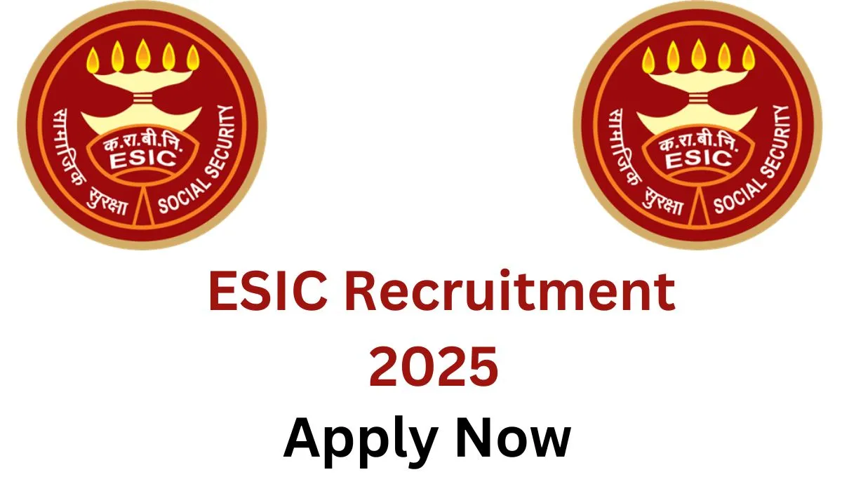 ESIC Recruitment 2025